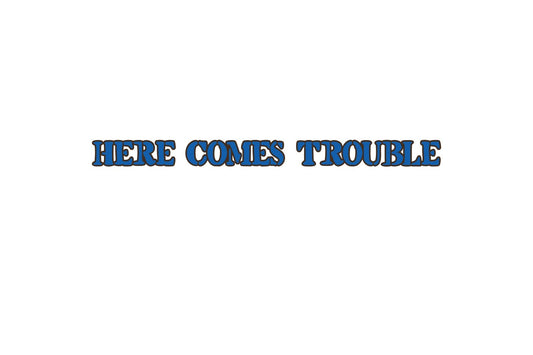 SD - Here Comes Trouble Windshield Banner - 48" - Azure Blue & Brown