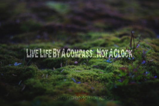 PR | Live Life By A Compass...Not A Clock - MATTE BLACK - 13" x 1.5"