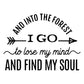 Into The Forest I Go 9" x 6 5/8" + Forest Banner 30" x 5" - Indoor Matte Black Vinyl Oracal 631
