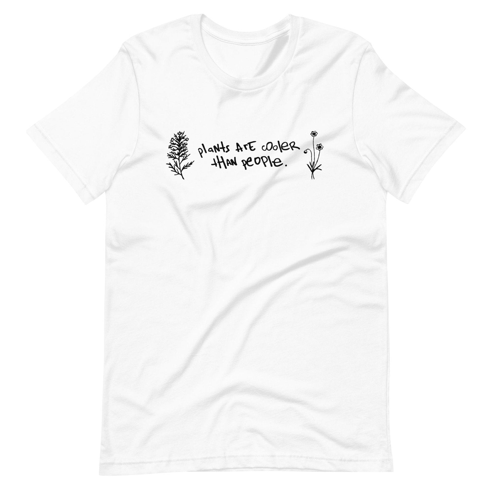 Plants Are Cooler Than People Unisex T-Shirt